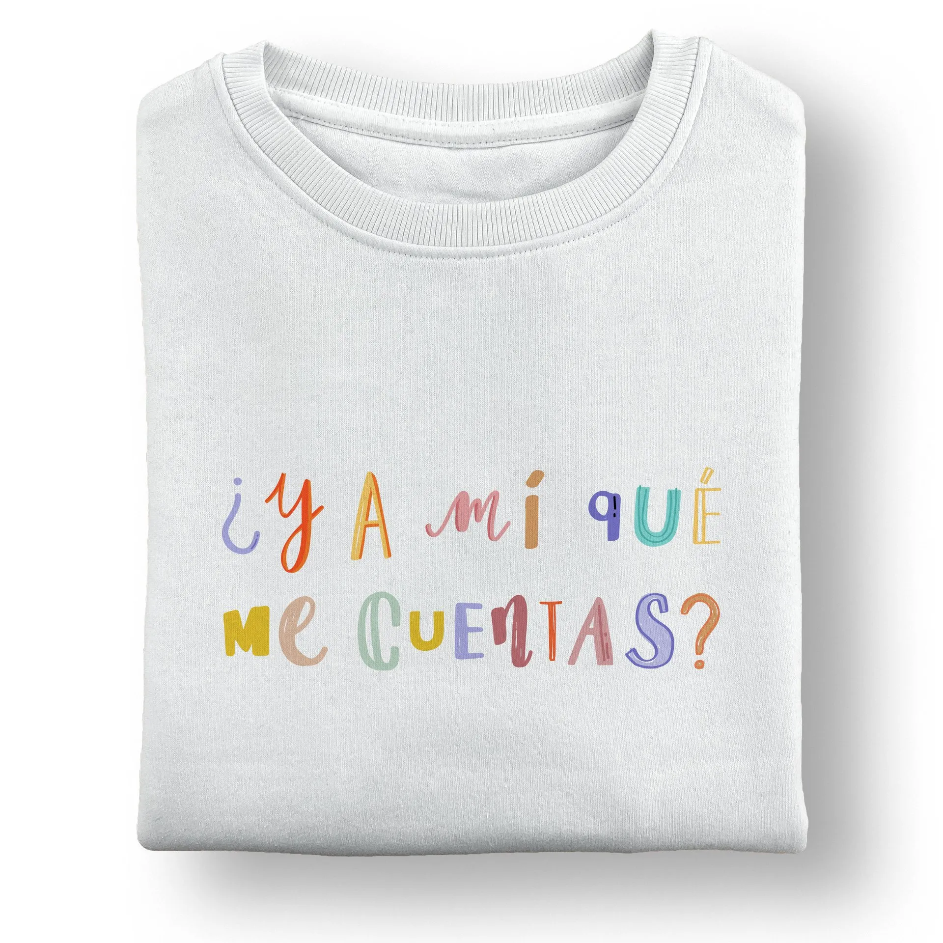Sudadera «¿Y a mí qué me cuentas?» - Imagen 2